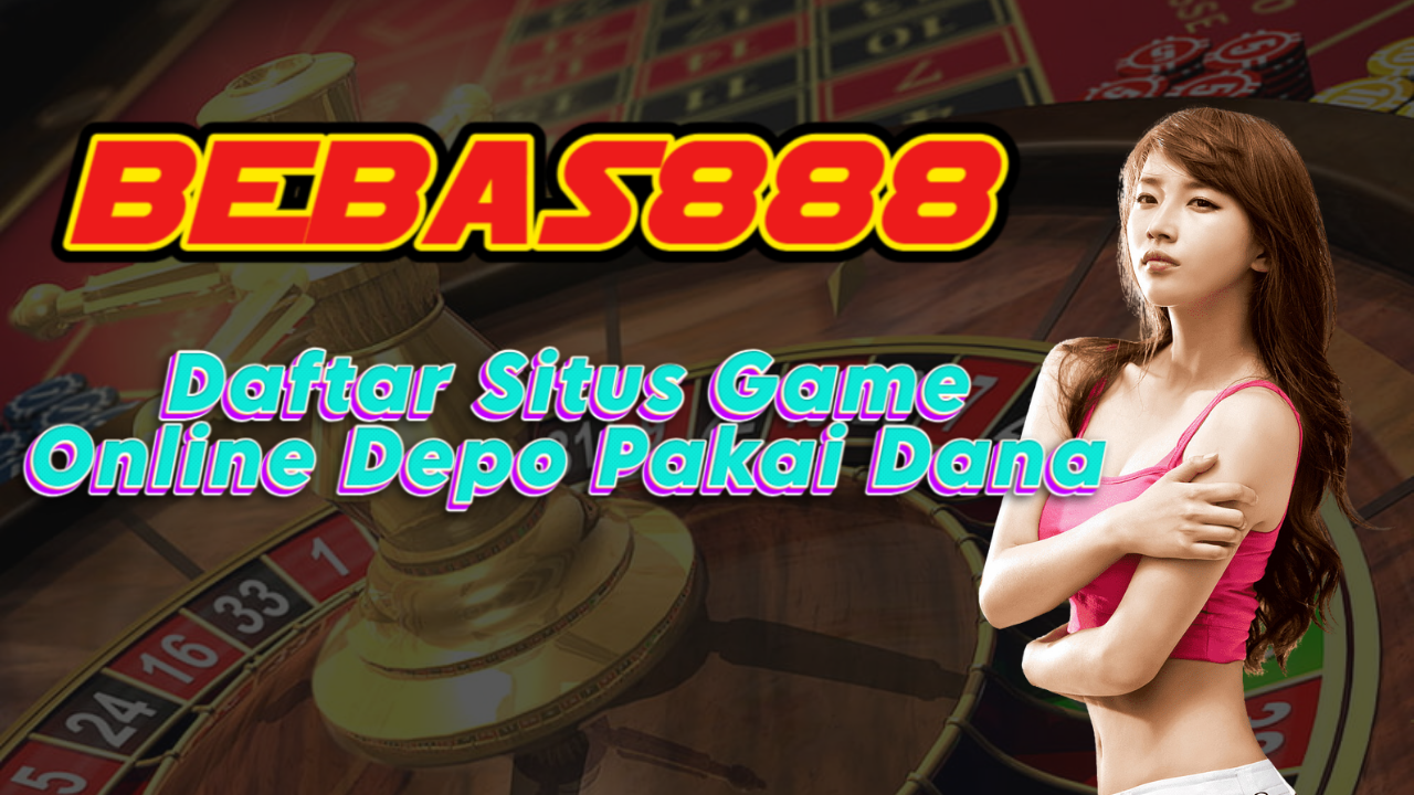 7 Daftar Situs Game Online Depo Pakai Dana