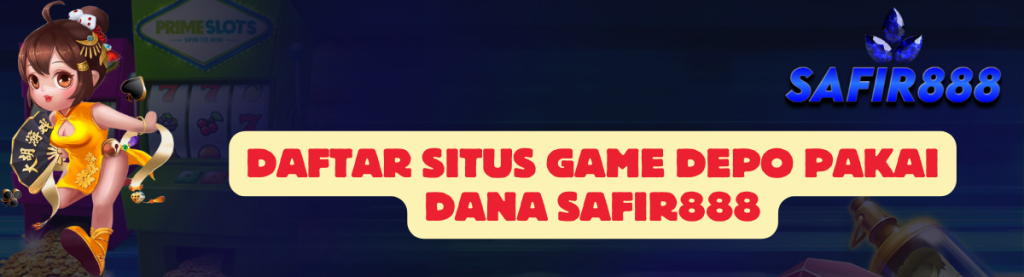 Daftar Situs Game SAFIR888