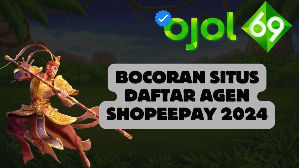 Bocoran Situs Daftar Agen Shopeepay 2024